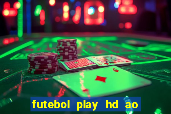 futebol play hd ao vivo agora